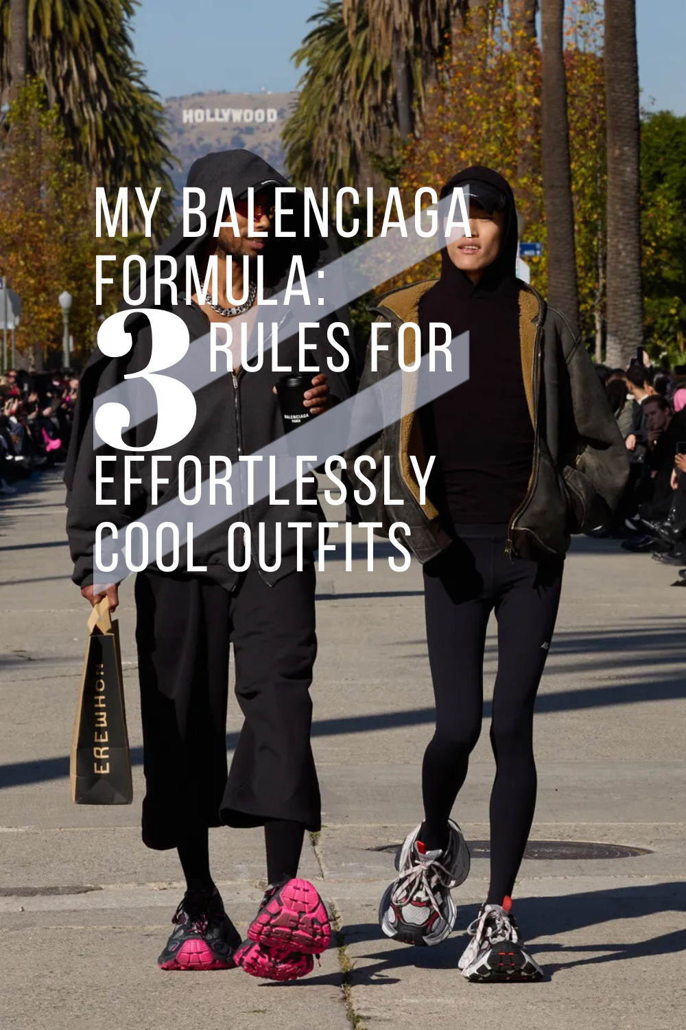 My Balenciaga Formula - How to Style 10 Iconic Sneakers for That "Effortlessly Cool" Aesthetic